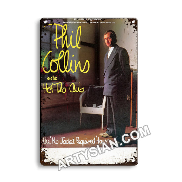 ARTYSIAN Phil Collins and his Hot Tub Club - The ´No Jacket Required´Tour, No Town 1985Metal Sign 30X20cm
