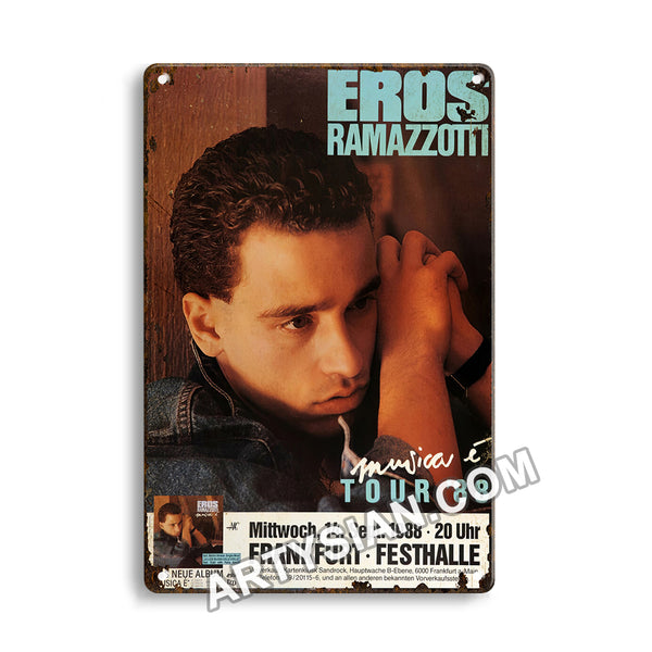 ARTYSIANEros Ramazzotti - Musica E´, Frankfurt 1988Metal Sign 30X20cm