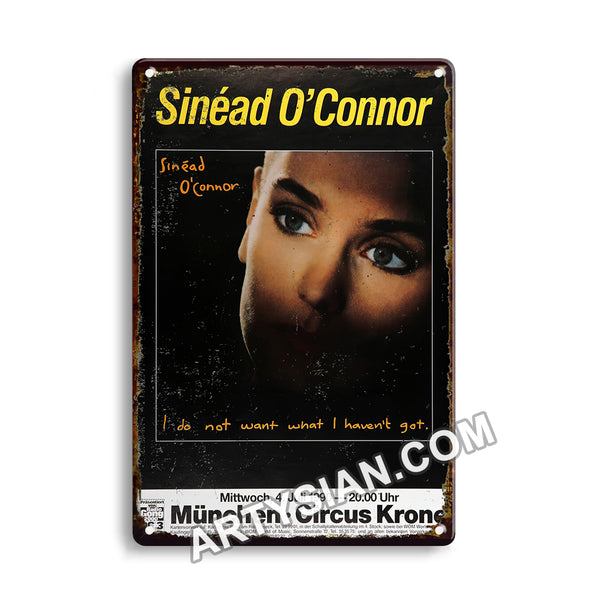 ARTYSIAN Sinéad O´Connor - I Do Not Want What I Havent Got., München 1990Metal Sign 30X20cm