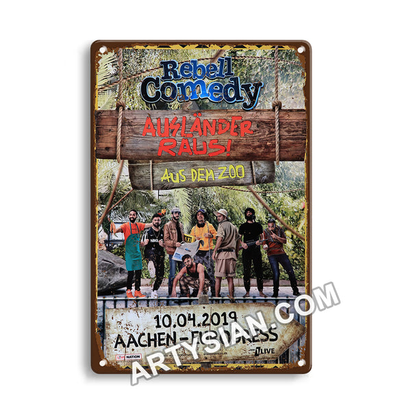 ARTYSIAN Rebell Comedy - Ausländer Raus , Aachen 2019 - Konzertplakat-Metal Sign 30X20cm